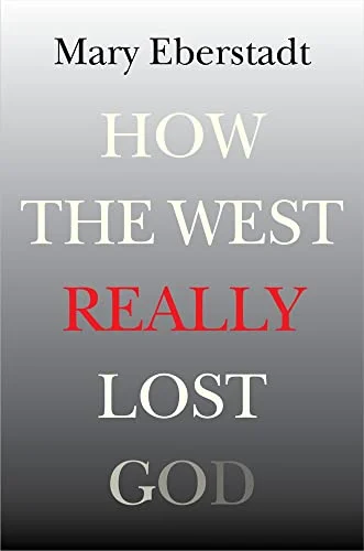 Cover of How the West Really Lost God by Mary Eberstadt